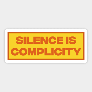 Silence Is Complicity Sticker